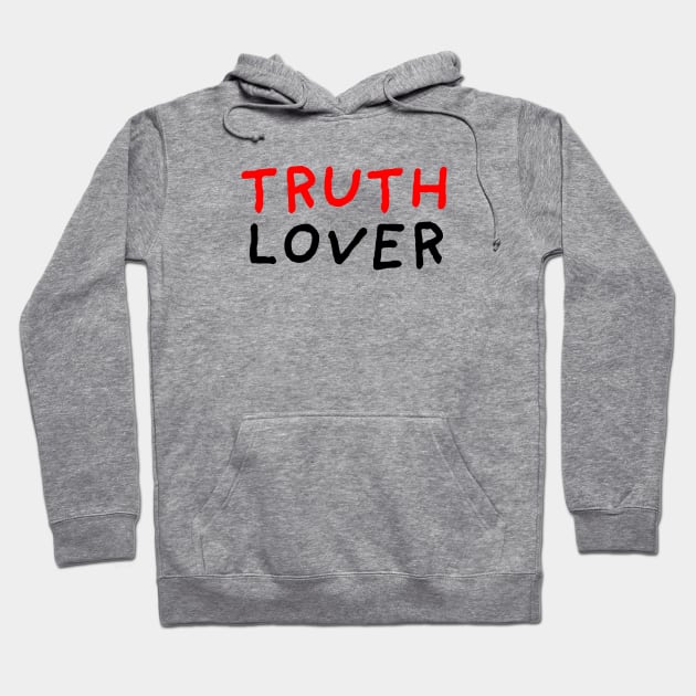 Truth Lover Hoodie by DrawingEggen